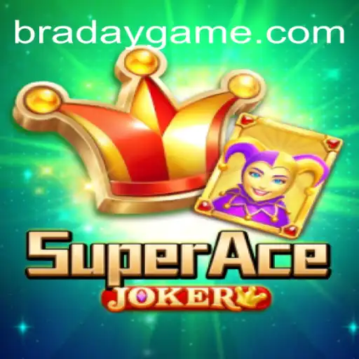 SuperAceJoker: The Ultimate Gaming Experience with BraDay - Aposte. Ganhe. Curta.